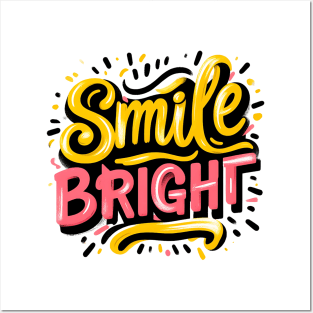 SMILE BRIGHT - TYPOGRAPHY INSPIRATIONAL QUOTES Posters and Art